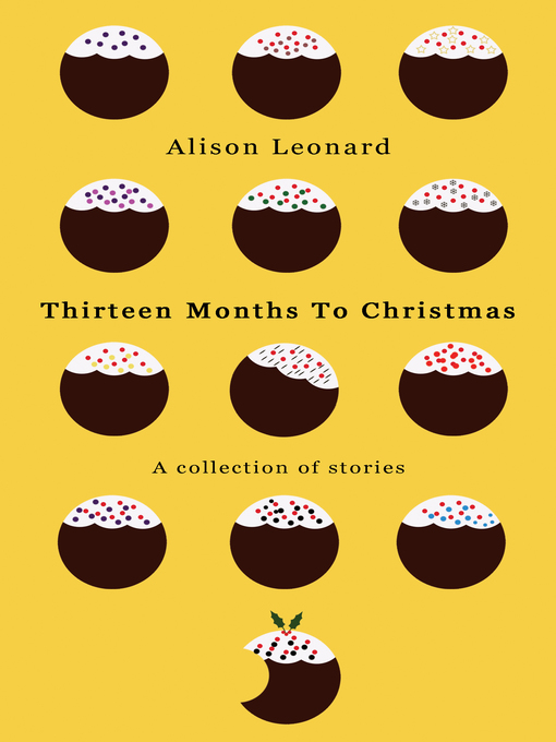 Title details for Thirteen Months to Christmas by Alison Leonard - Available